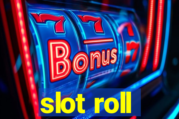 slot roll