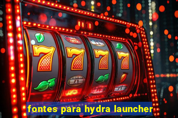 fontes para hydra launcher