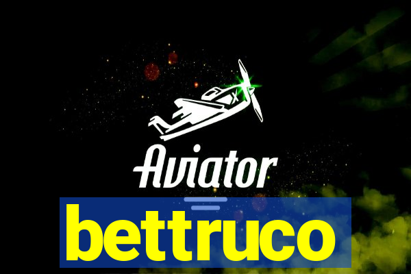 bettruco