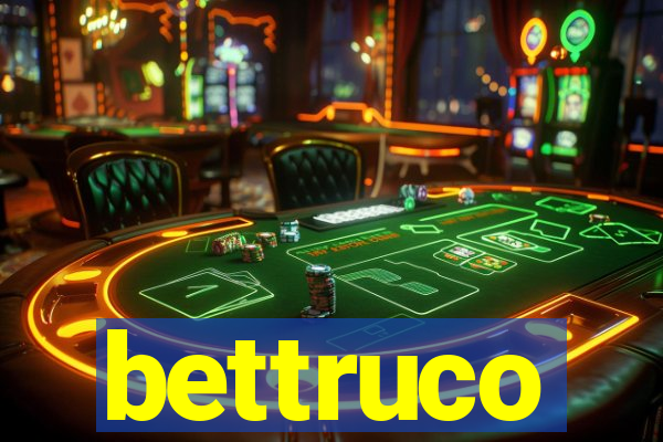 bettruco