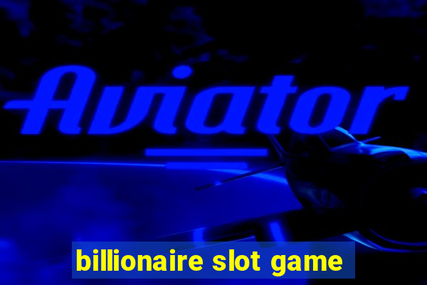 billionaire slot game