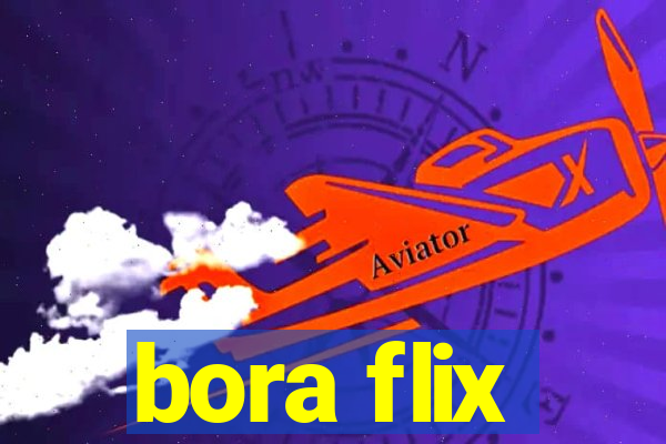 bora flix