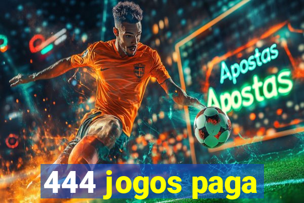 444 jogos paga