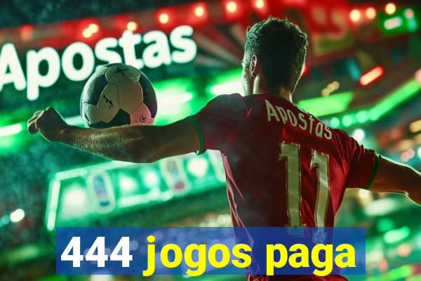 444 jogos paga