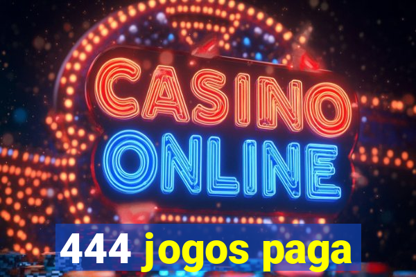 444 jogos paga