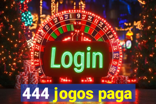 444 jogos paga