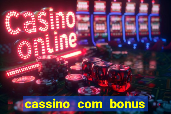 cassino com bonus sem deposito