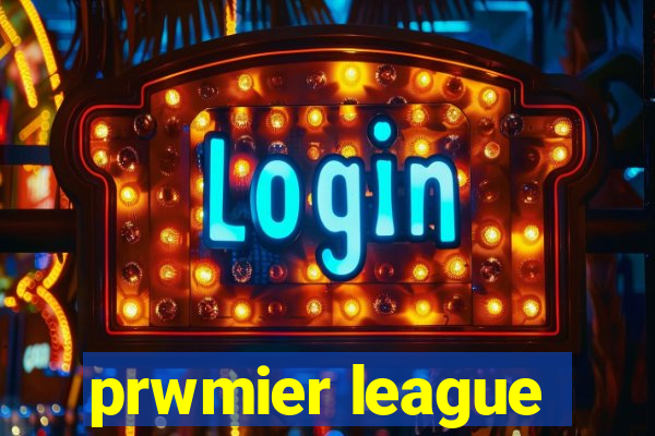 prwmier league