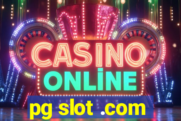 pg slot .com