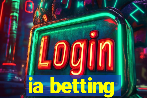 ia betting