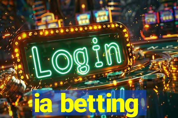 ia betting