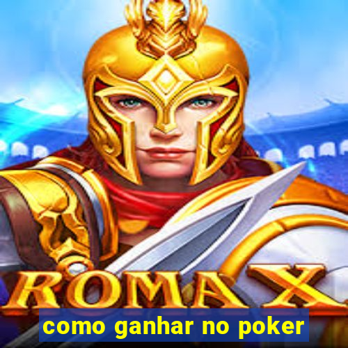 como ganhar no poker