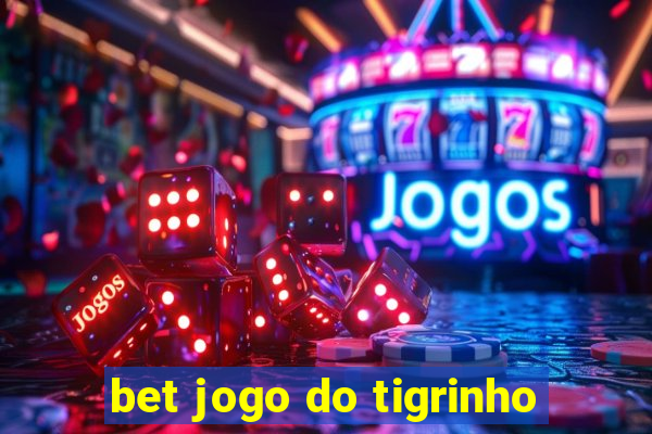 bet jogo do tigrinho