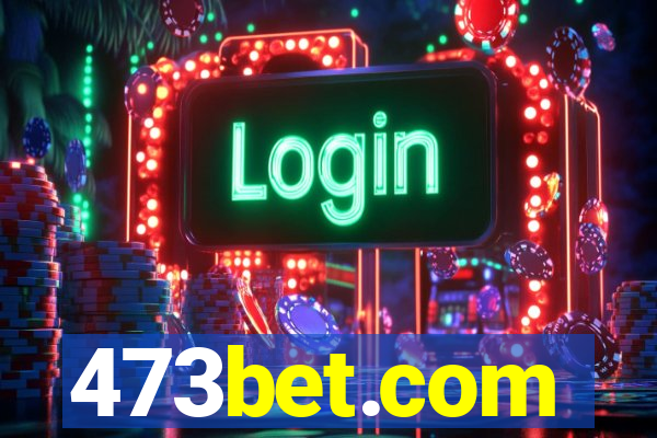 473bet.com