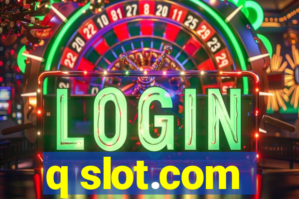 q slot.com