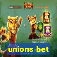 unions bet