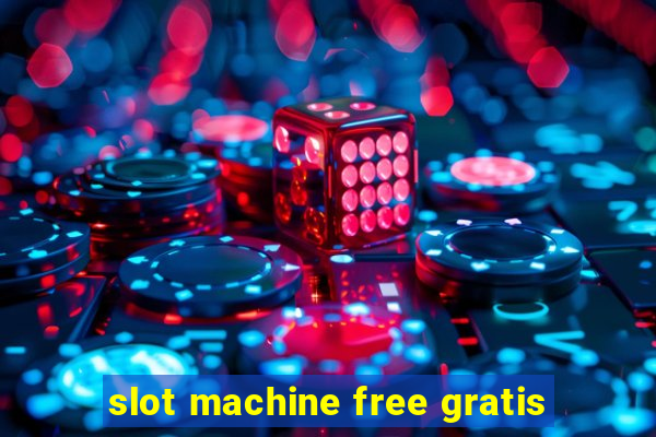 slot machine free gratis