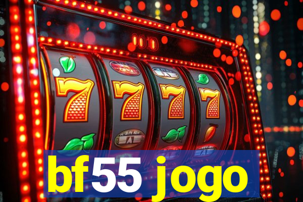 bf55 jogo