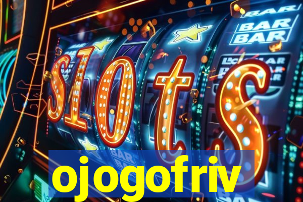 ojogofriv