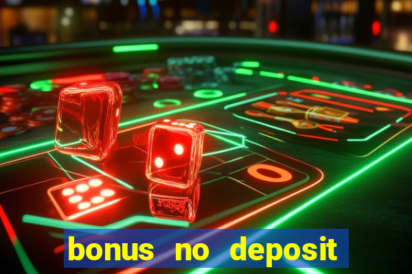 bonus no deposit casino online