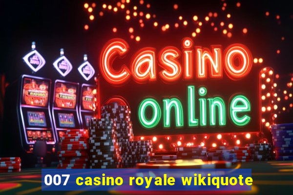 007 casino royale wikiquote