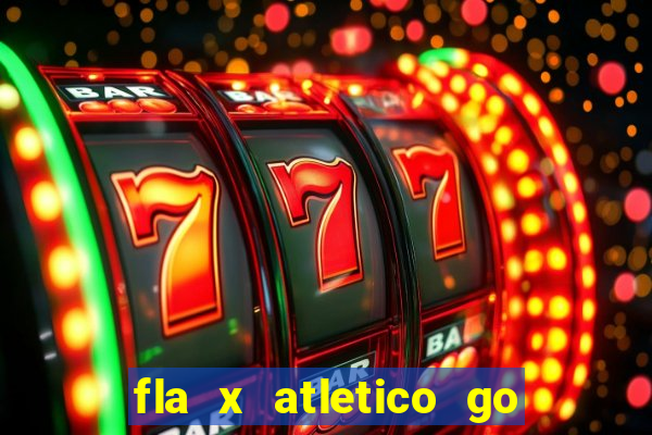 fla x atletico go onde assistir