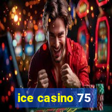 ice casino 75