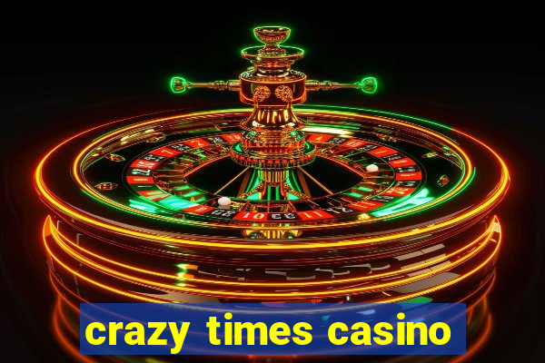 crazy times casino