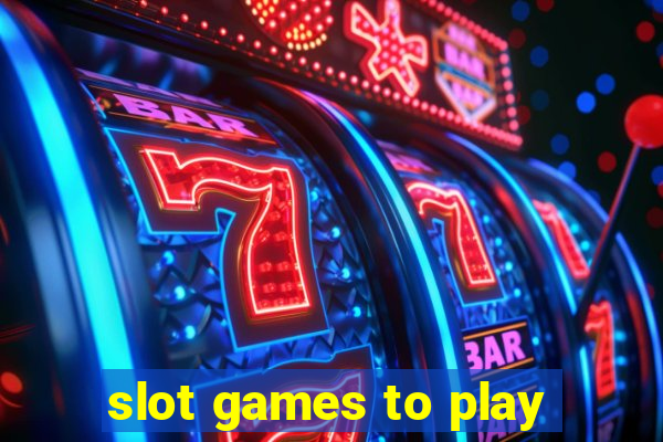 slot games to play