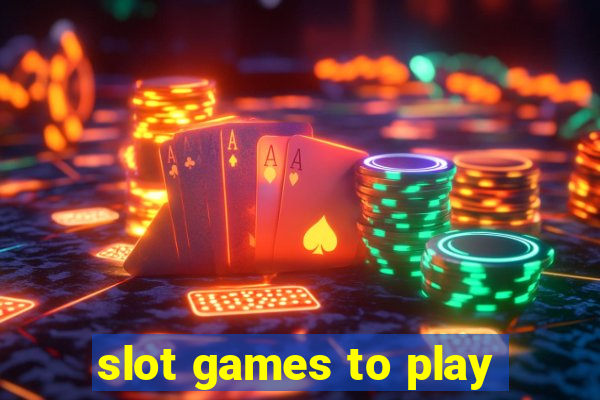 slot games to play