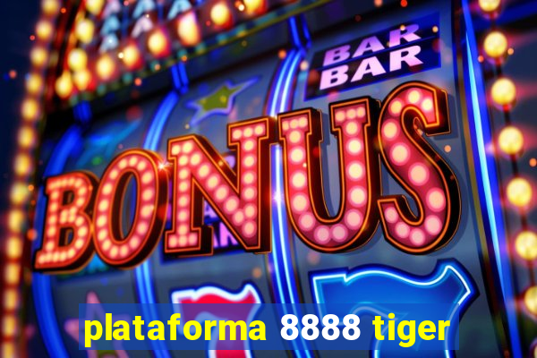 plataforma 8888 tiger