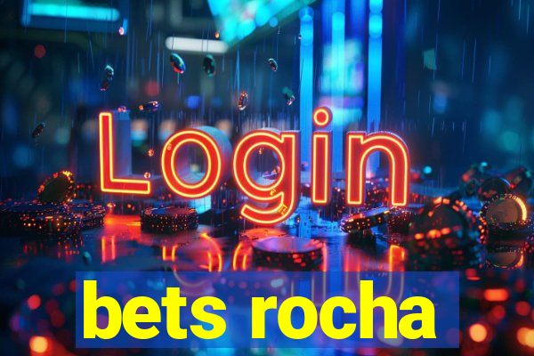 bets rocha