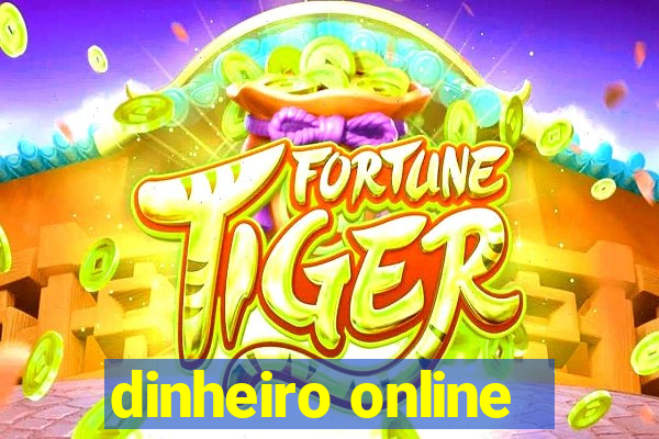 dinheiro online