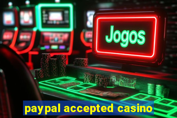 paypal accepted casino