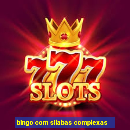 bingo com silabas complexas