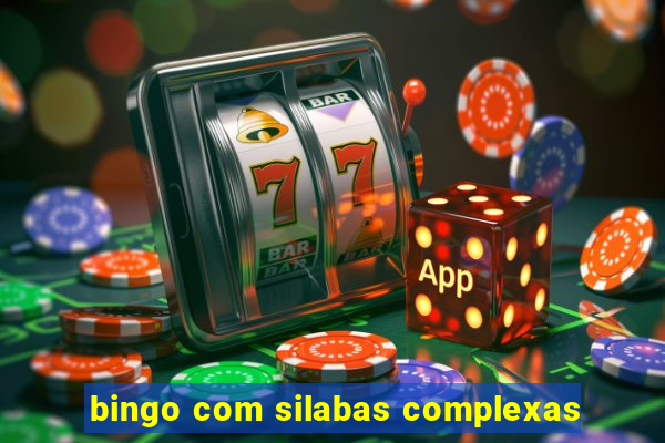 bingo com silabas complexas