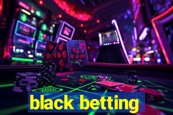 black betting