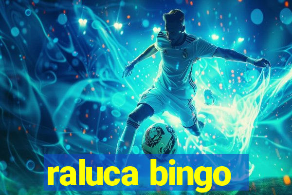 raluca bingo