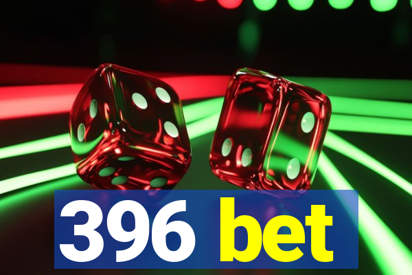 396 bet