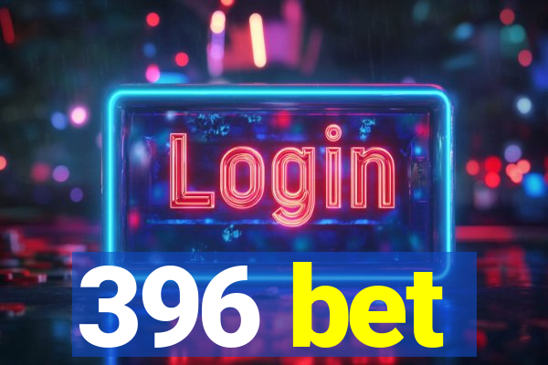 396 bet