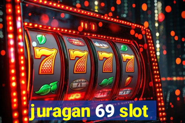 juragan 69 slot