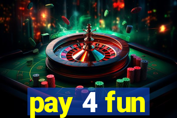 pay 4 fun