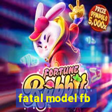 fatal model fb