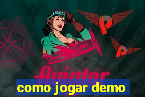 como jogar demo