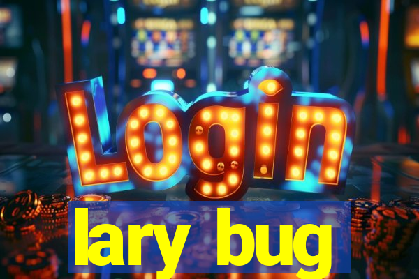 lary bug