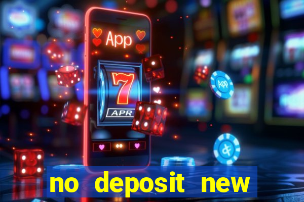 no deposit new casino bonus