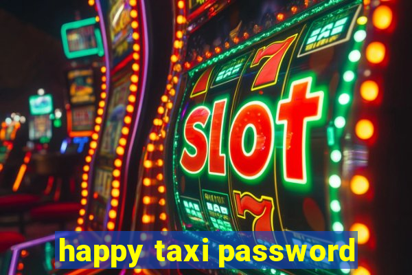 happy taxi password