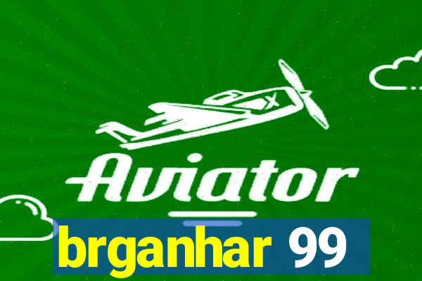 brganhar 99