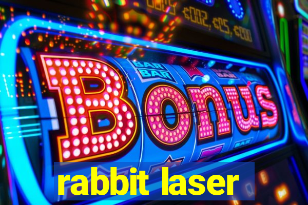 rabbit laser