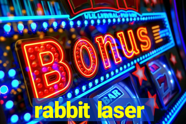 rabbit laser